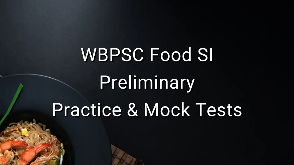 food si mock test in bengali [ফুড এসআই মক টেস্ট বাংলায় গাইড]