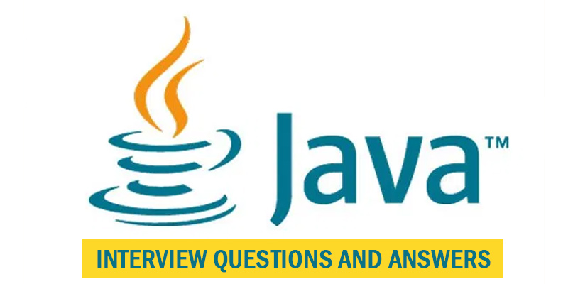 Java Interview Questions and Answers