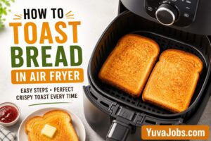 how to toast bread in air fryer