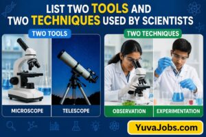 list two tools and two techniques used by scientists.