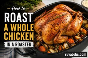 how to roast a whole chicken in a roaster