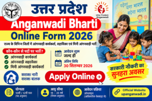 UP Anganwadi Bharti Online Form 2026 (Updated) – Last Date: 30 September 2026
