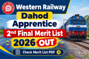 RRC Western Railway Dahod Workshop Apprentice 2nd Final Merit List 2026 released on 21 September 2026